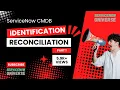 CMDB Identification and Reconciliation rules CMDB IRE ServiceNow Part 1