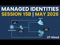 Session 15 C May 2026 System and User Assigned Managed Identities Practical