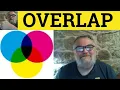 Overlap - Overlap Meaning