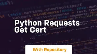 python requests get cert