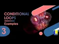 Conditional Loops Part 3 - Examples