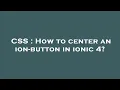 CSS How to center an ion-button in ionic 4