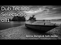 Download Lagu Dub Techno Selections 081 - Below Bangkok b2b Jerdie - Ambient, Deep, Hypnotic