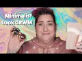 MY MINIMALIST MAKEUP LOOK Chatty GRWM