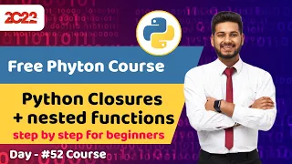 python course for beginners Python Closures nested functions Full python course