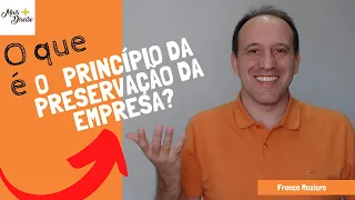 O que é o Princípio da Preservação da Empresa?