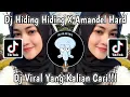 Download Lagu DJ HIDING HIDING X AMANDEL HARD VIRAL TIKTOK TERBARU 2023 FULL BASS