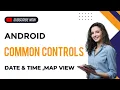 Android common controls Date and time control Map view control Android programming Malayalam