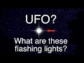 Download Lagu UFO? What are these strange light flashes in the sky?