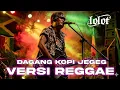 Lagu DAGANG KOPI JEGEG (COVER VERSI REGGAE) LAGU BALI | Cocok Untuk Santai Ngopi dan Kerja🎶