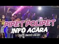PIPET POLIPET X INFO ACARA💃 || DANGDUT VIRAL - REMIX AKHIR TAHUN