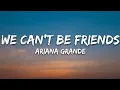 Download Lagu Ariana Grande - we can't be friends (wait for your love) (Lyrics)