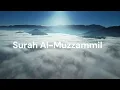 Download Lagu Surah Al-Muzzammil. Sheik Hani Ar-Rifai