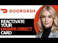 How to Quickly Reactivate Your Dasher Direct Card UPDATED WAY