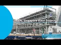 Lagu EVAL Singapore Plant Project -Trajectory of the challenges-