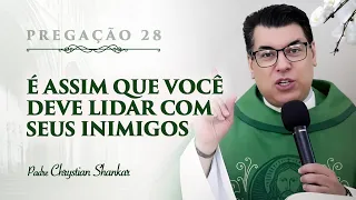 QUAL A RECOMPENSA EM AMAR ATÉ OS INIMIGOS? - PADRE CHRYSTIAN SHANKAR