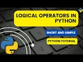 Logical Operators in Python Python Tutorials Python for beginners