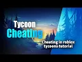 Tycoon Exploiting Roblox Tutorial Easy 2021