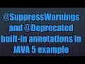 SuppressWarnings and Deprecated built-in annotations in JAVA 5 example