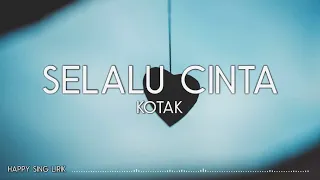 KOTAK - Selalu Cinta (Lirik)