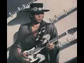 "Dirty Pool"  -  Stevie Ray Vaughan
