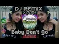 Download Lagu DJ Remix Terbaru Official Music Baby Dont Go By. Ocu Man Channel Productions