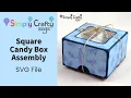 Square Candy Box Assembly - Candy or Cookie Box SVG File