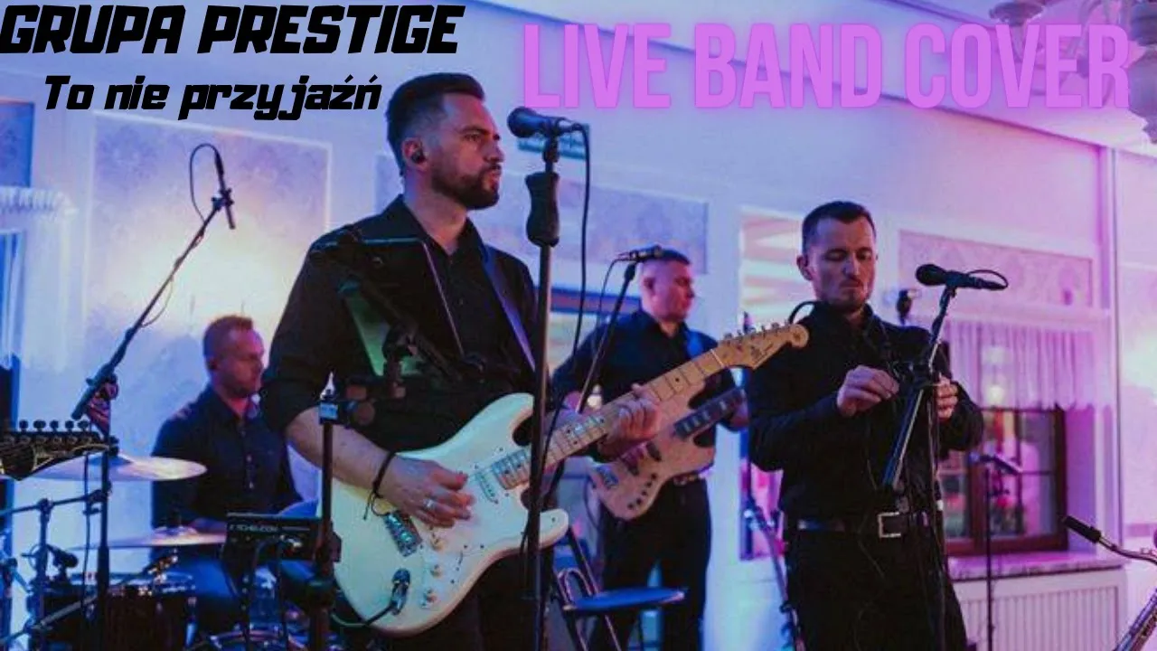 Grupa Prestige-To  nie przyjaźń tylko miłość Live cover 2019