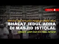 Download Lagu Merdunya Lantunan Irama Rost Saat Shalat Iedul Adha Di Masjid Istiqlal..Lebih Dari 200 Ribu Jamaah