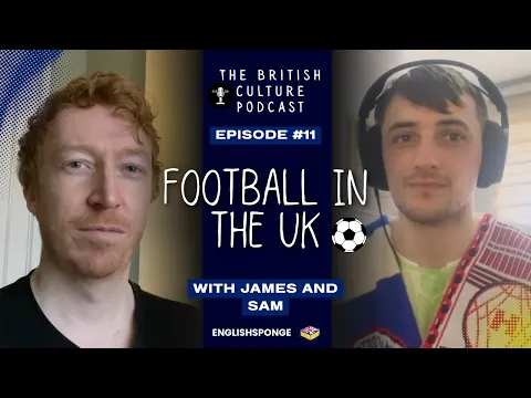 Learn British English With This Podcast - Football! Why Are We So Crazy About It? | B2