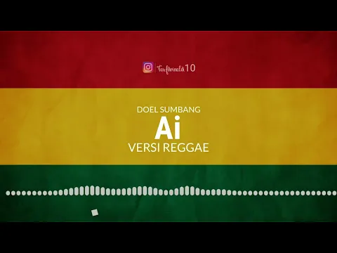 Download MP3 Ai - Doel Sumbang Versi Reggae ( Cover )