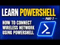 PowerShell - Part 7 How to connect wireless network using PowerShell Techno Network