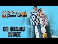 Lagu Bade Miya Chote Miya Remix Dj Shanu