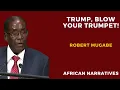 Lagu Donald, Blow Your Trumpet | When Robert Mugabe Called Out President Donald Trump