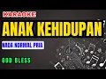 Download Lagu God Bless - Anak Kehidupan (Karaoke Nada Normal Pria)