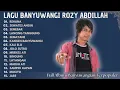 Lagu Kumpulan Lagu Banyuwangi Lawas Full Album - Rozy Abdillah | Rehana - Sewates Angin - Semebar