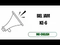 Download Lagu Bel sekolah 2 bahasa indo-english : jam ke 6