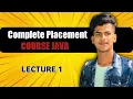 Introduction to Java Language Lecture 1 Complete Placement Course
