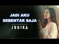 JADI AKU SEBENTAR SAJA _ JUDIKA _AL COVER versi cewek