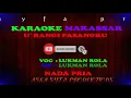 Download Lagu Karaoke Makassar U`rangi Pasangku || Lukman rola/ Nada Pria Tanpa Vocal + Lirik