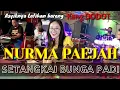 Download Lagu SETANGKAI BUNGA PADI - NURMA PAEJAH feat DODOT