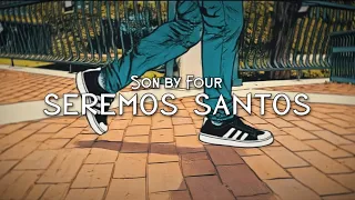 Son By Four - Seremos Santos😇(Official Video)