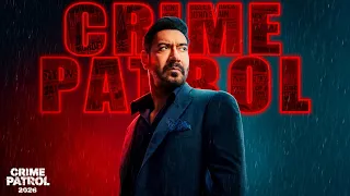 Crime Patrol 2026 | Ajay Devgn | Episode 1 | Crime Ka Current Season | 31th August 2026