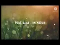 PLAT Band - Mendua (lirik video)