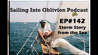 EP#142 Storm Story Recorded at Sea