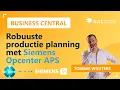 Robuuste en grafische productie planning met Siemens Opcenter APS, geïntegreerd met Production365