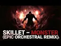 Skillet – Monster (Epic Orchestral Remix) | Epic Cinematic Rock Tribute