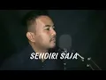Download Lagu Agung Laksono - Sendiri saja cover ( Ikke nurjanah )