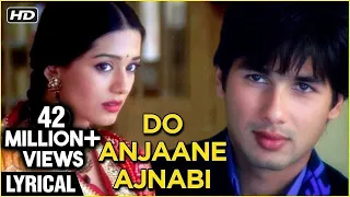 do anjaane ajnabi lyrical vivah shahid kapoor amrita rao udit narayan shreya ghoshal
