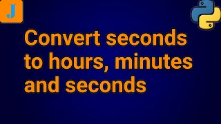 How To Convert Seconds Into Hours Minutes And Seconds In Python